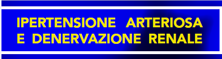 IPERTENSIONE ARTERIOSA E DENERVAZIONE RENALE