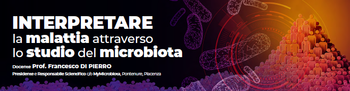 INTERPRETARE LA MALATTIA ATTRAVERSO LO STUDIO DEL MICROBIOTA