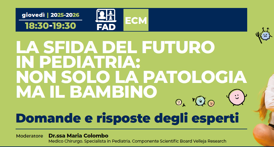 LA SFIDA DEL FUTURO IN PEDIATRIA: NON SOLO LA PATOLOGIA MA IL BAMBINO