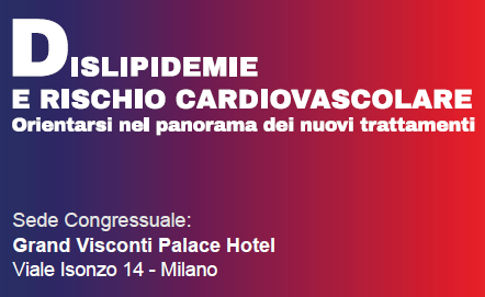 DISLIPIDEMIE E RISCHIO CARDIOVASCOLARE - ORIENTARSI NEL PANORAMA DEINUOVI TRATTAMENTI